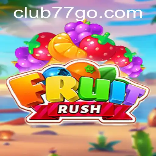 Discover the Thrills and Challenges of FruitRush: The Latest Gaming Sensation from CLUB77