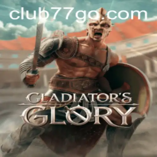 The Ultimate Battle Experience of GladiatorsGlory with CLUB77