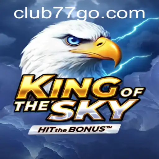 KingOfTheSky: A Dive into the Exciting World of CLUB77