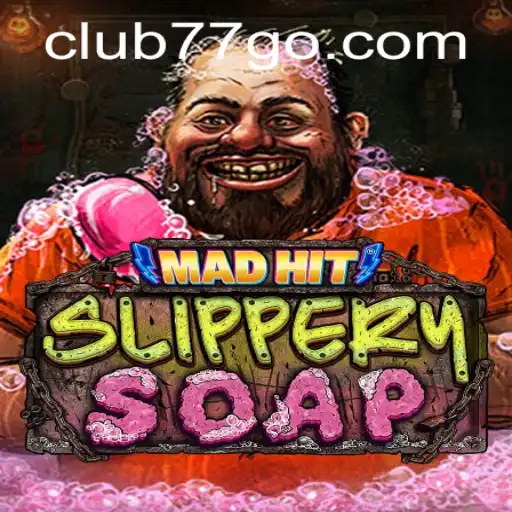 The Exciting World of MadHitSlipperySoap: Unveiling CLUB77