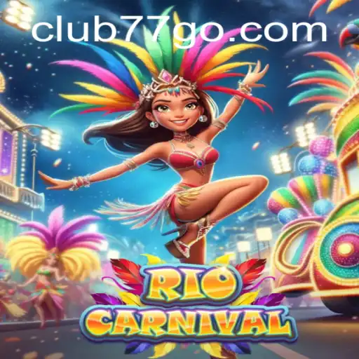 Exploring the Vibrant World of RioCarnival: A Comprehensive Guide to CLUB77
