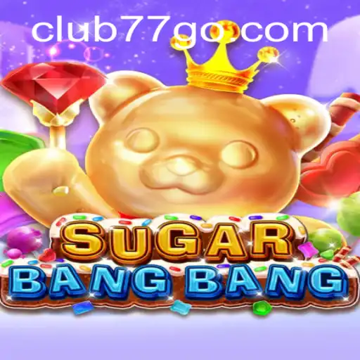 Discover the Exciting World of SUGARBANGBANG: Unveiling the Thrills of CLUB77