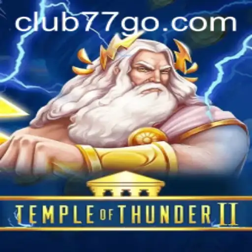Temple of Thunder II: The Ultimate Gaming Experience with CLUB77